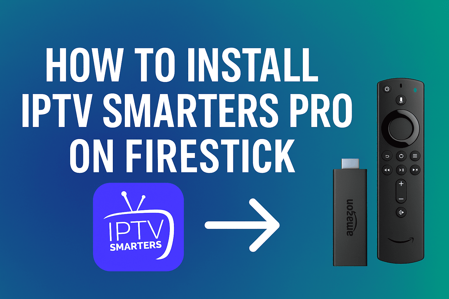 how to install iptv smarters pro on firestick